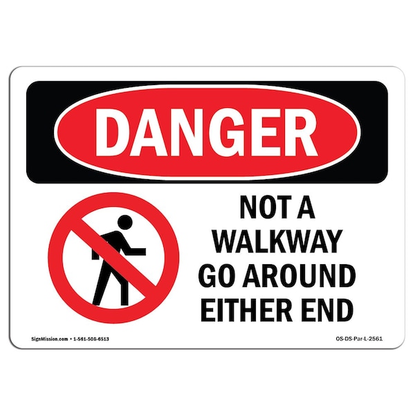 Safety Sign, OSHA Danger, 7" Height, Aluminum, Not A Walkway Go Around Either End, Landscape